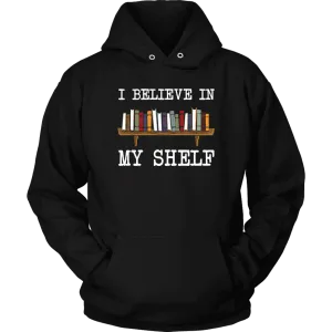 "I believe in my shelf" Hoodie